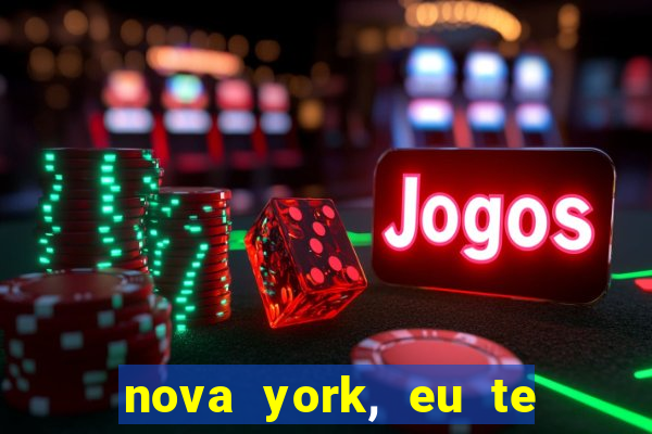 nova york, eu te amo filme completo dublado